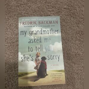 My Grandmother Asked Me To Tell You Shes Sorry by Fredrik Backman